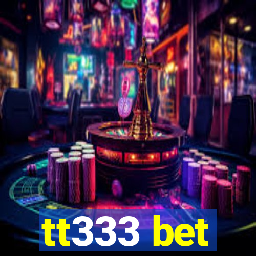 tt333 bet